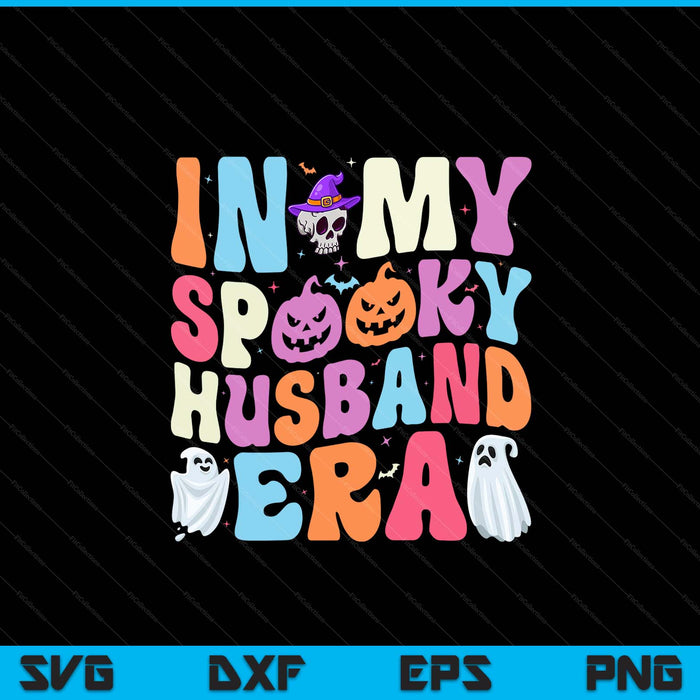 In my spooky husband era Halloween groovy SVG cut file