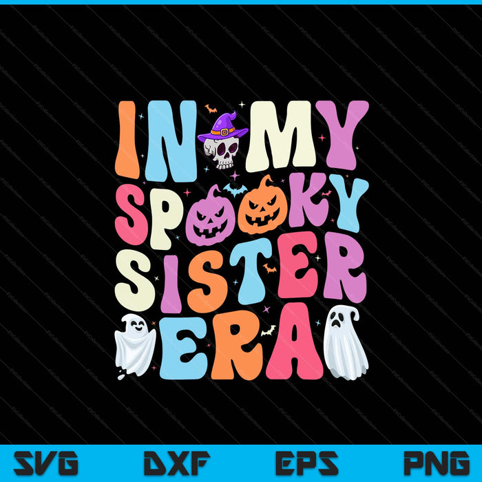 In my spooky sister era Halloween groovy SVG cut file