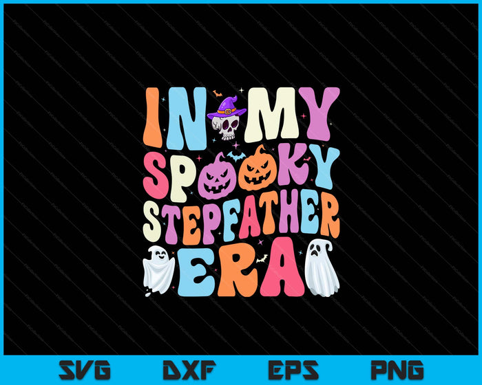 In My Spooky Stepfather Era Halloween Groovy SVG PNG Digital Cutting File