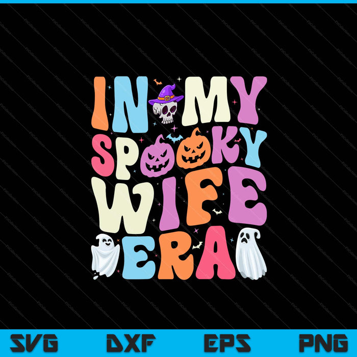 In My Spooky Wife Era Halloween Groovy SVG PNG Digital Cutting File