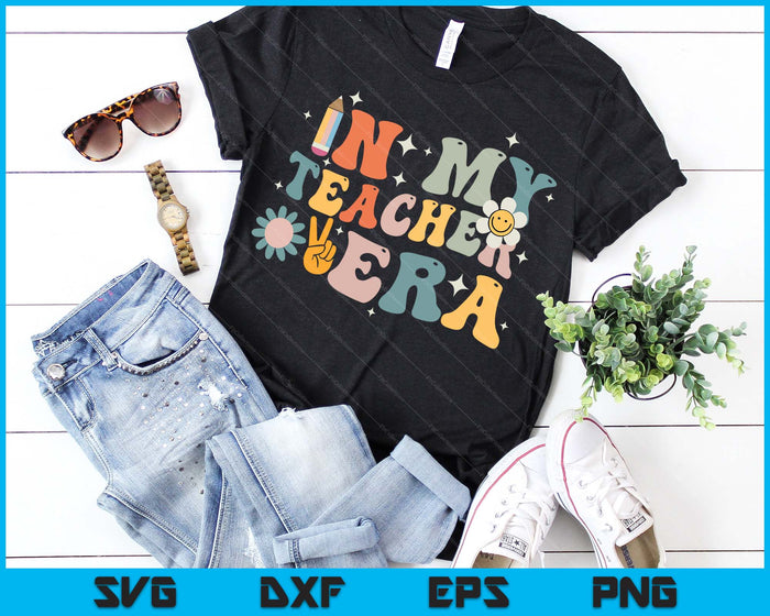 In My Teacher Era First Day Of School Teacher Back To School SVG PNG Digital Cutting Files