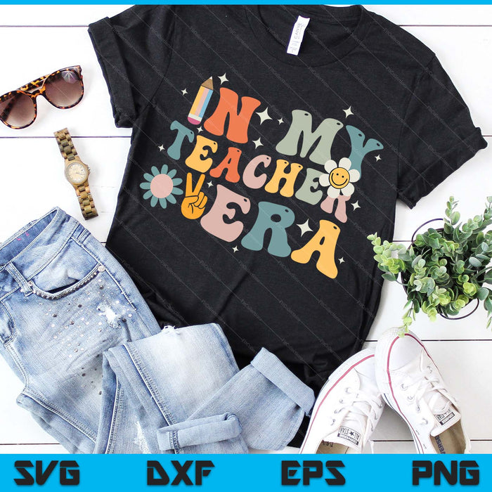 In My Teacher Era First Day Of School Teacher Back To School SVG PNG Digital Cutting Files