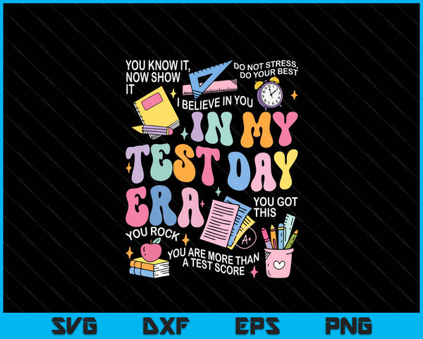 In My Test Day Era Retro Groovy Testing Day Teacher Student SVG PNG Digital Printable Files