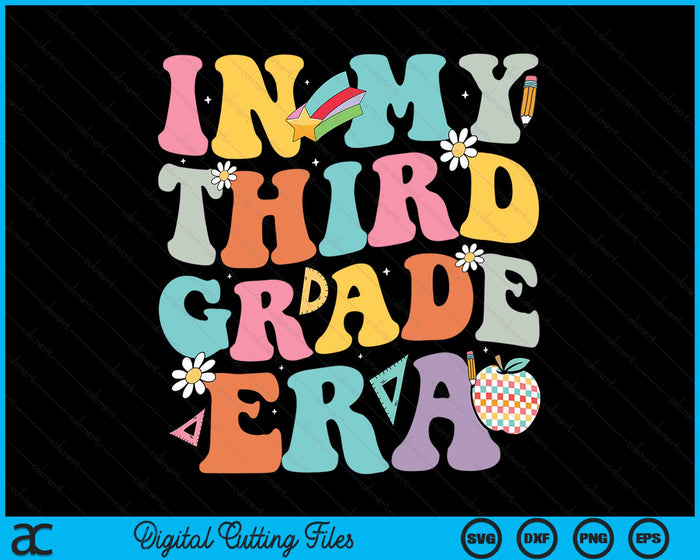 In My Third Grade Era Back To School Retro Groovy Third Grade SVG PNG Digital Cutting Files