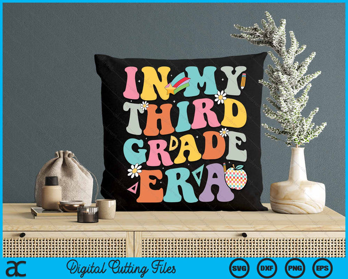 In My Third Grade Era Back To School Retro Groovy Third Grade SVG PNG Digital Cutting Files