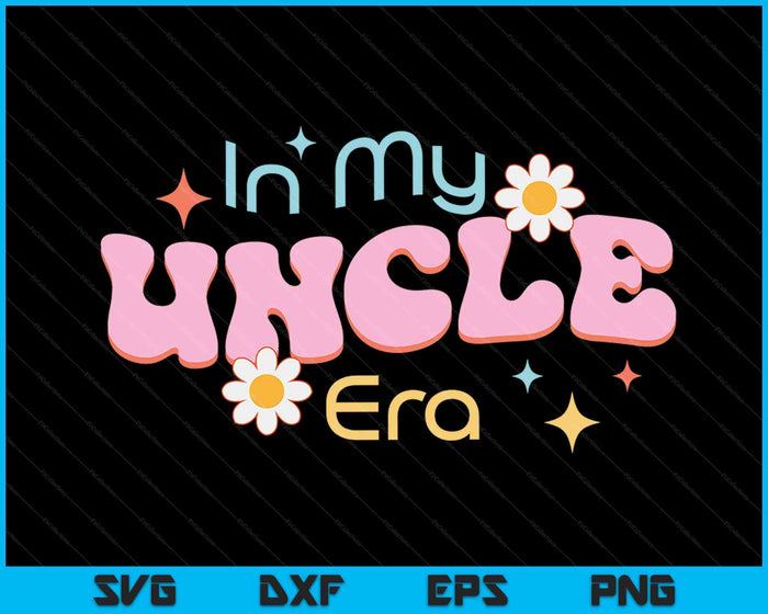 In My Uncle Era Lover Groovy Retro Uncle SVG PNG Digital Cutting Files