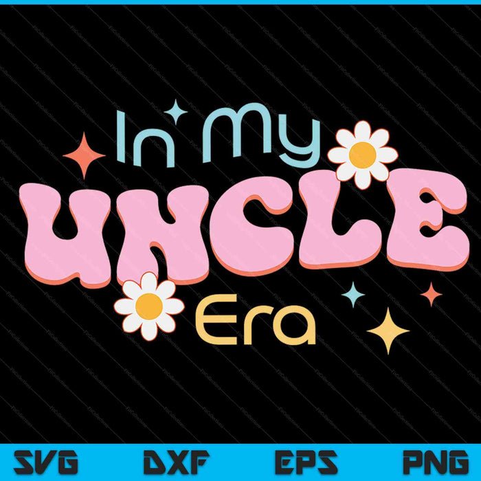 In my uncle era lover groovy retro uncle SVG cut file