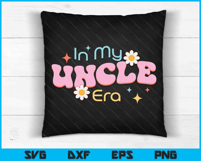 In My Uncle Era Lover Groovy Retro Uncle SVG PNG Digital Cutting Files