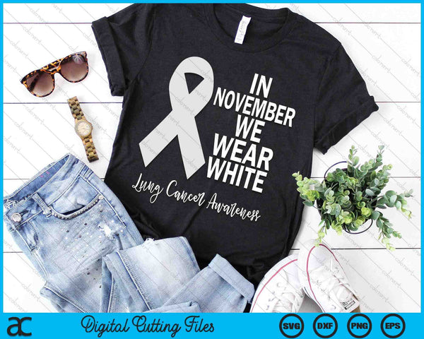 In November We Wear White Lung Cancer Awareness Ribbon Premium SVG PNG Digital Cutting File - on a t-shirt