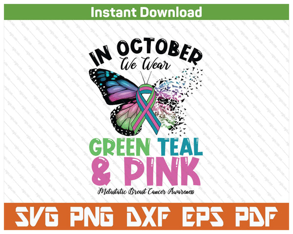 In October We Wear Green Teal Pink Mbc Awareness Butterfly SVG PNG Digital Printable Files