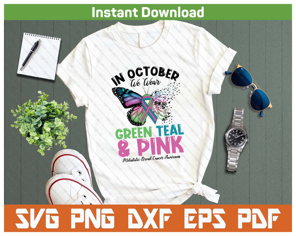 In October We Wear Green Teal Pink Mbc Awareness Butterfly SVG PNG Digital Printable Files - on a t-shirt