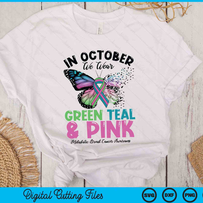 In October We Wear Green Teal Pink Mbc Awareness Butterfly SVG PNG Digital Printable Files