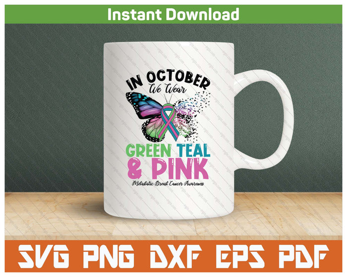 In October We Wear Green Teal Pink Mbc Awareness Butterfly SVG PNG Digital Printable Files