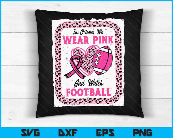 In oktober dragen we roze en kijken we naar voetbal borstkanker SVG PNG digitale snijbestanden