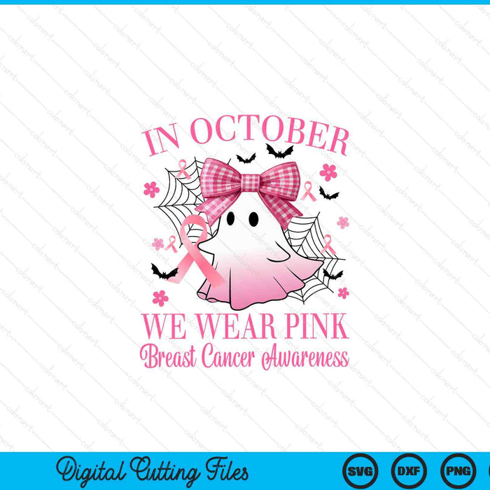 In October We Wear Pink Breast Cancer Awareness SVG PNG Digital Printable Files