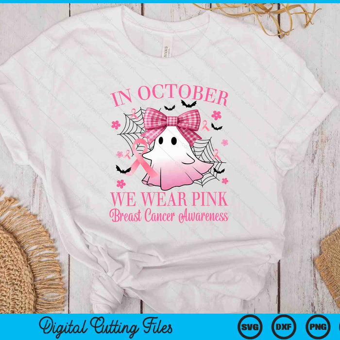 In October We Wear Pink Breast Cancer Awareness SVG PNG Digital Printable Files