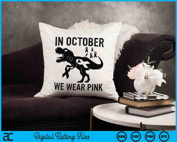 In oktober dragen we roze borstkanker bewustzijn dinosaurus SVG PNG digitale snijbestanden