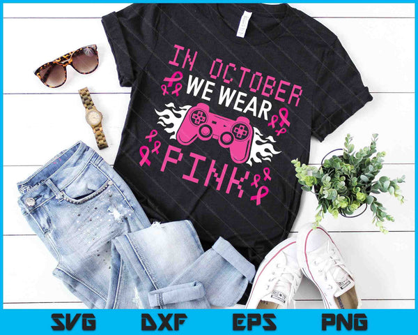 In October We Wear Pink Breast Cancer Gaming SVG PNG Digital Cutting Files