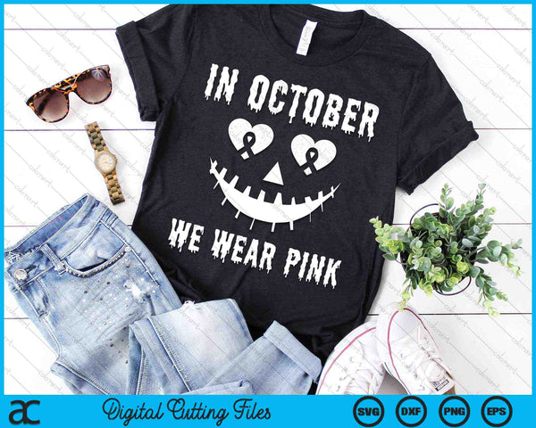 In oktober dragen we Pink Breast Cancer Jacko lantaarn Halloween SVG PNG digitale snijbestanden