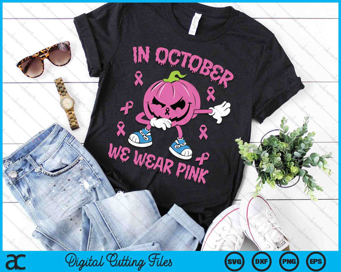 In October We Wear Pink Breast Cancer Pumpkin Halloween SVG PNG Digital Cutting File