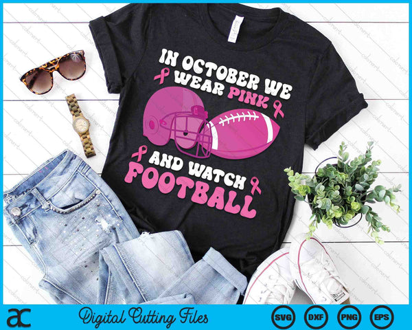 In October We Wear Pink Football Breast Cancer Awareness SVG PNG Digital Cutting File