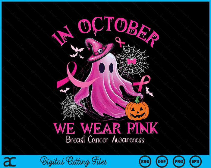 In October We Wear Pink Ghost Witch Breast Cancer Halloween SVG PNG Digital Cutting File