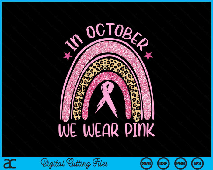 In oktober dragen we Pink Leopard Breast Cancer SVG PNG digitale snijbestanden