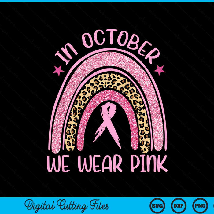 In October we wear pink leopard breast cancer SVG cut file
