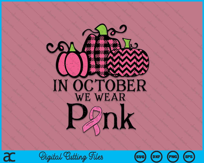 In October We Wear Pink Leopard Breast Cancer Awareness SVG PNG Digital Cutting Files