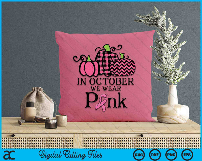 In October We Wear Pink Leopard Breast Cancer Awareness SVG PNG Digital Cutting Files