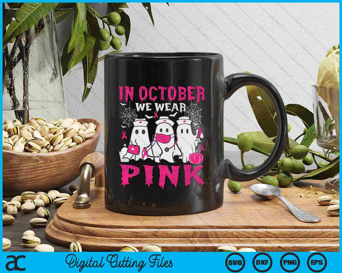 In October We Wear Pink Nurse Ghost Halloween Breast Cancer SVG PNG Digital Printable Files