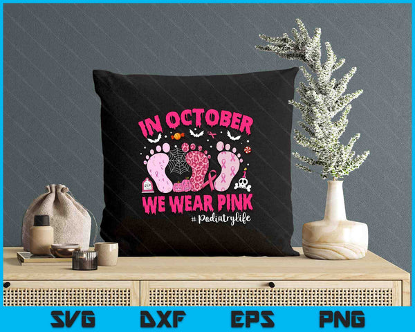 In October We Wear Pink Podiatry Life Leopard Breast Cancer SVG PNG Digital Printable Files