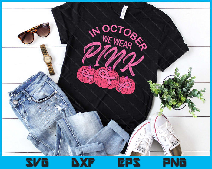 In October We Wear Pink Pumpkin Halloween Breast Cancer Gift SVG PNG Digital Cutting File