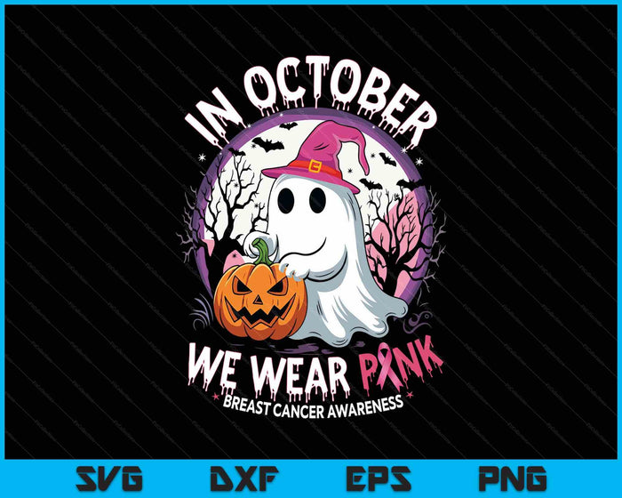 In October We Wear Pink Shirt Ghost Breast Cancer Awareness SVG PNG Digital Printable Files