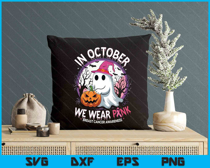 In October We Wear Pink Shirt Ghost Breast Cancer Awareness SVG PNG Digital Printable Files