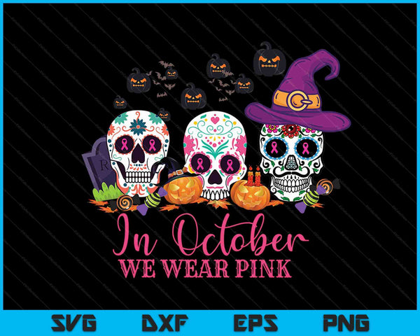 In October we wear pink sugar skull, Halloween SVG cut file