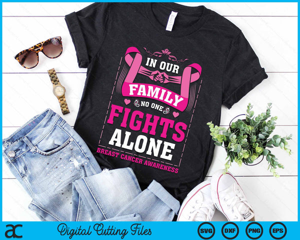 In Our Family No One Fights Alone Breast Cancer Awareness SVG PNG Digital Cutting File