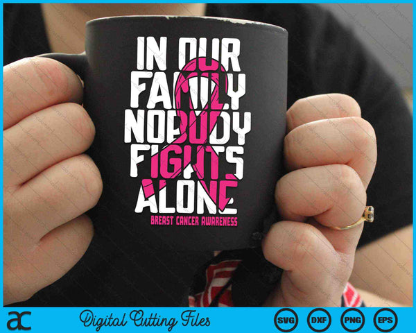 In onze familie vecht niemand alleen familie borstkanker SVG PNG digitale snijbestanden