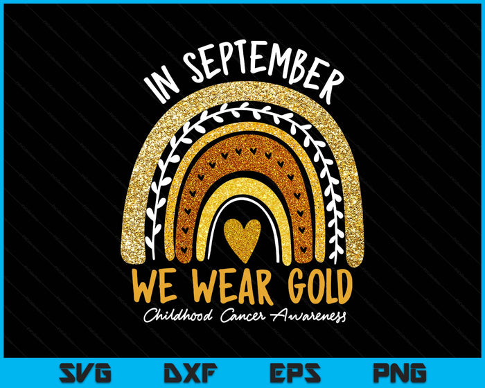 In September We Wear Gold Childhood Cancer Awareness SVG PNG Digital Printable Files