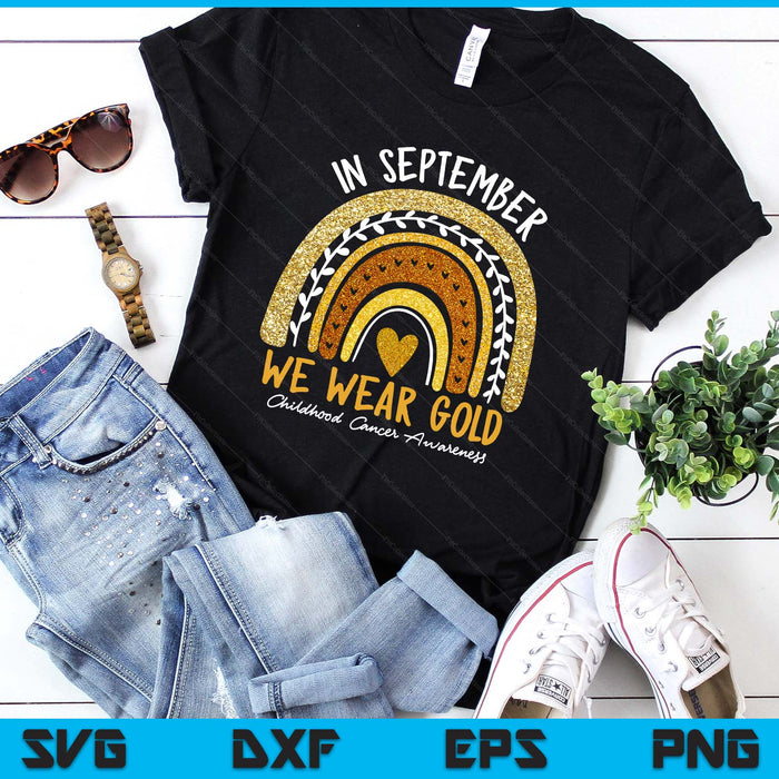 In September We Wear Gold Childhood Cancer Awareness SVG PNG Digital Printable Files