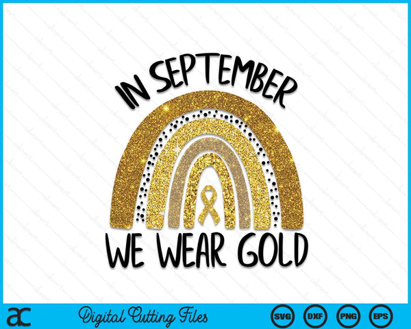 In September we wear gold childhood cancer awareness SVG cut file