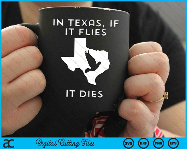 En Texas, si vuela muere paloma cazando archivos de corte digital SVG PNG