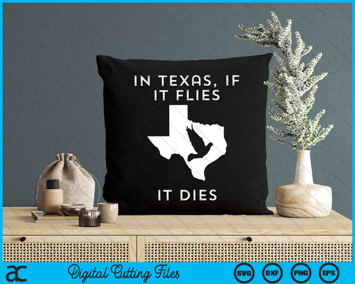 En Texas, si vuela muere paloma cazando archivos de corte digital SVG PNG