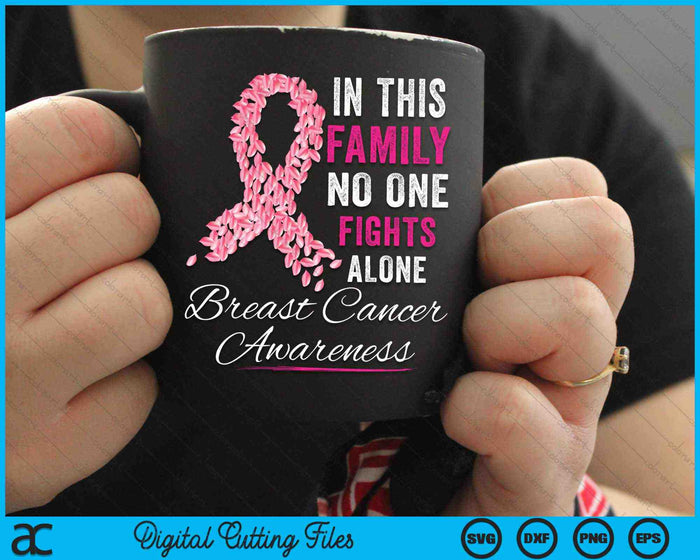 In This Family No One Fight Alone Breast Cancer Awareness SVG PNG Digital Cutting Files