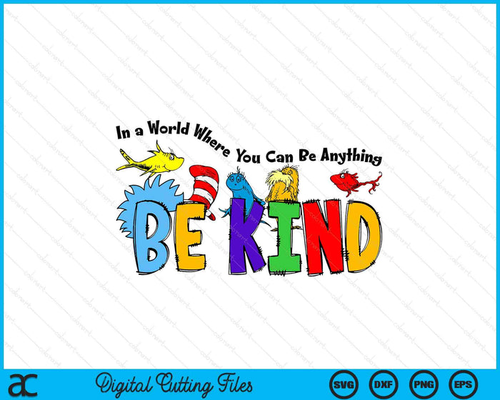 In World Where You Can Be Anything Be Kind Positive Rainbow SVG PNG Digital Printable Files