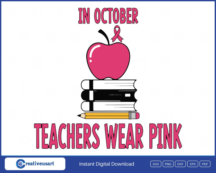 In October Teachers Wear Pink Breast Cancer Apple SVG design on a white background