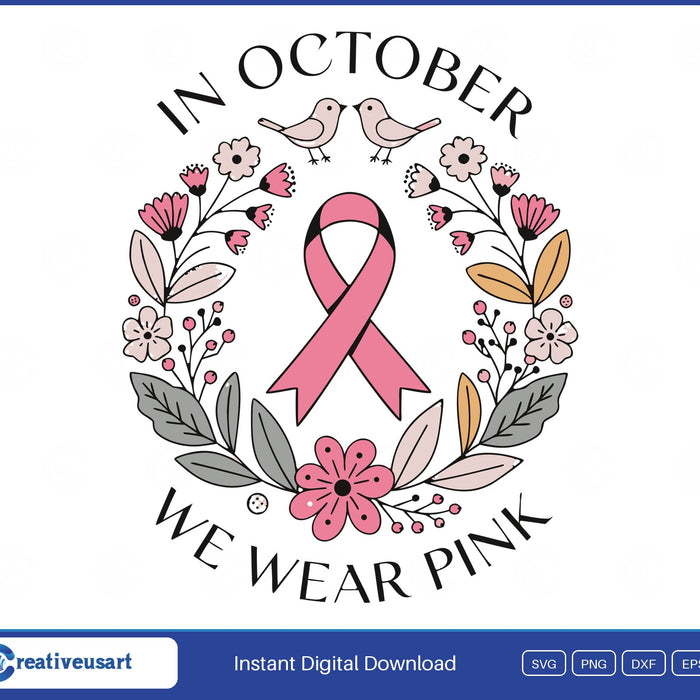 In October We Wear Pink, a pink ribbon inside a folk wreath of flowers and two birds SVG design on a white background