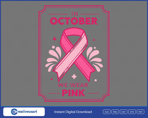 In October We Wear Pink framed ribbon breast cancer SVG design on black background