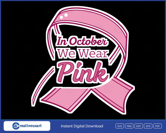 In October We Wear Pink script ribbon breast cancer SVG design on black background