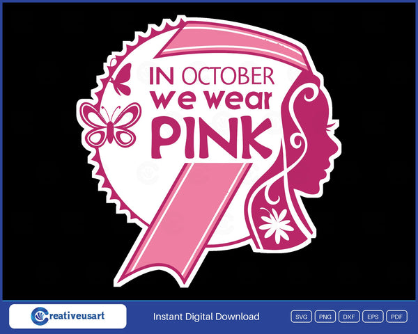 In October We Wear Pink woman profile breast cancer SVG design on black background